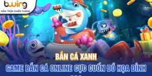 bắn cá xanh