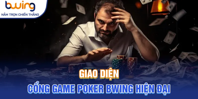 Giao diện cổng game Poker Bwing hiện đại