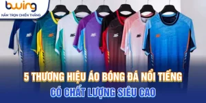 thương hiệu áo bóng đá nổi tiếng
